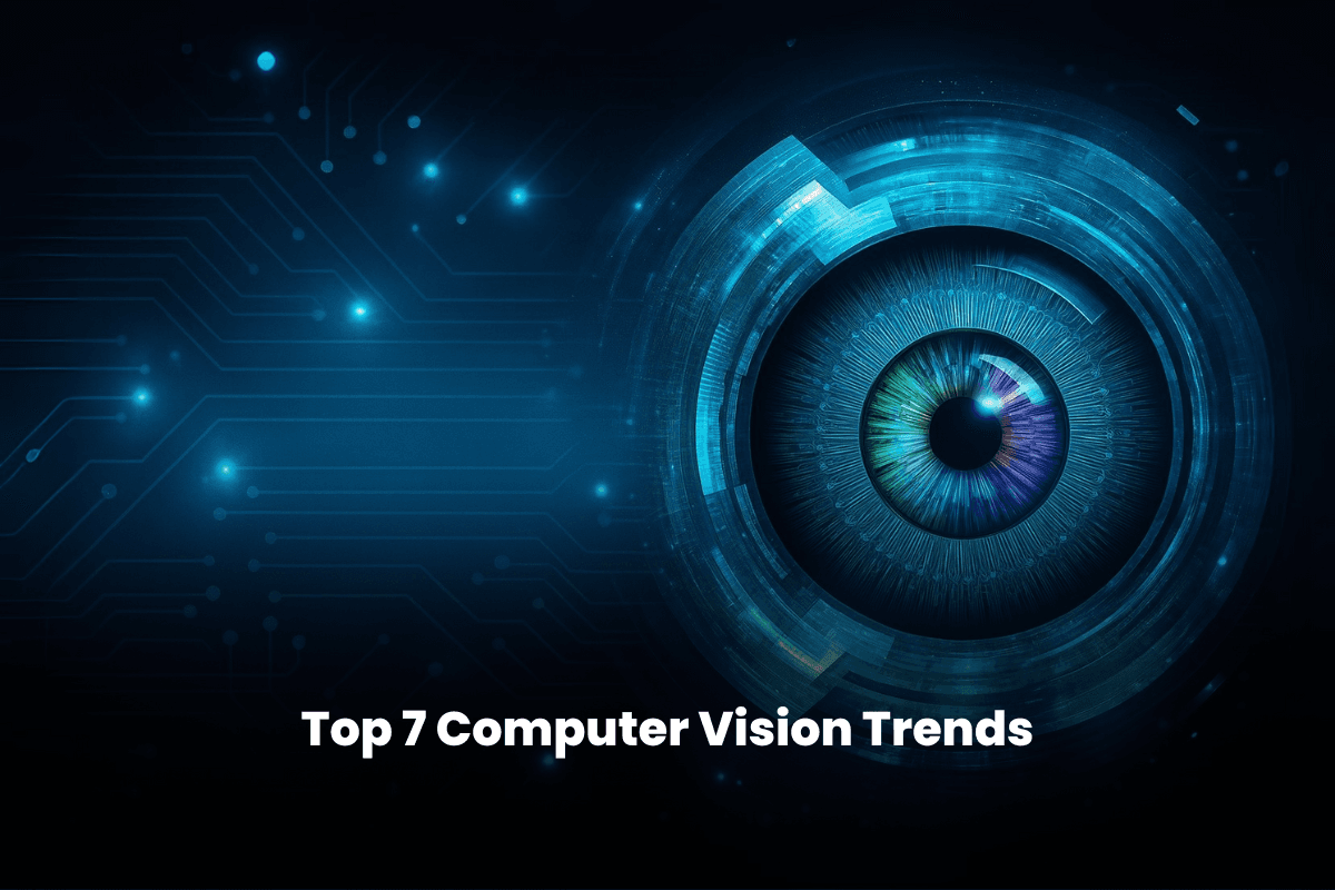 Top 7 Computer Vision Trends of 2026